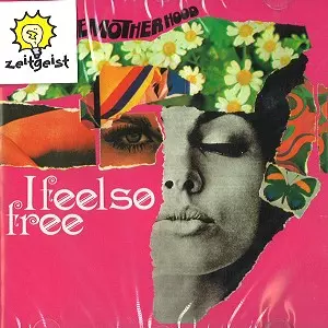MOTHERHOOD / THE MOTHERHOOD / I FEEL SO FREE - DIGITAL REMASTER