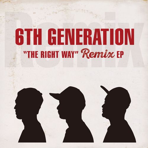 6th Generation / The Right Way Remix EP - DJ Mitsu The Beats & grooveman Spot Remix "7"