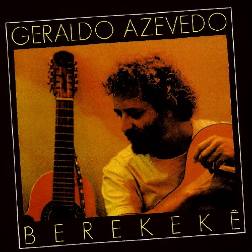 GERALDO AZEVEDO / ジェラルド・アゼヴェード / BEREKEKE