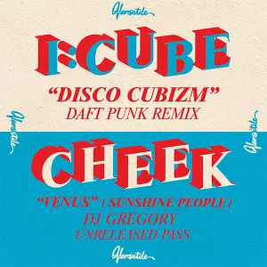 I:CUBE / CHEEK / DISCO CUBIZM/VENUS(DAFT PUNK/GREGORY REMIX)