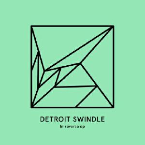 DETROIT SWINDLE / デトロイト・スウィンドル / IN REVERSE EP