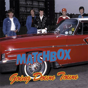 MATCHBOX / マッチボックス / GOING DOWN TOWN