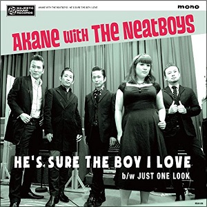 AKANE WITH THE NEATBOYS / HE'S SURE THE BOY I LOVE(7”+CD)