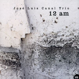 JOSE LUIS CANAL / ホセ・ルイス・カナル / 12 AM