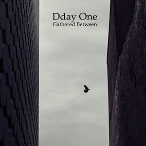 DDAY ONE / ディーデイ・ワン / GATHERED BETWEEN (CD) 国内盤
