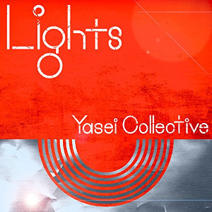 YASEI COLLECTIVE / ヤセイ・コレクティブ / Lights / ライツ