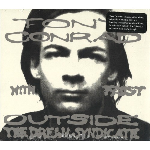 TONY CONRAD WITH FAUST / トニー・コンラッド・ウィズ・ファウスト / OUTSIDE THE DREAM SYNDICATE - REMASTER