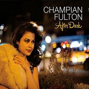 CHAMPIAN FULTON / チャンピアン・フルトン / After Dark