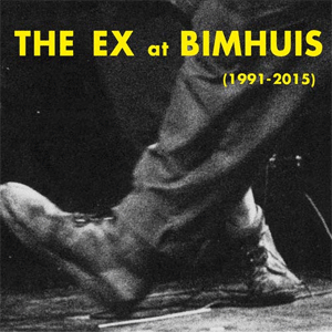 EX / EX AT THE BIMHAUS (1991-2015)