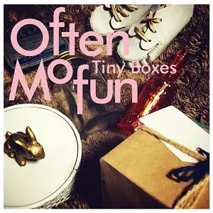 Often Mofun / オーフン・モーフン / Tiny Boxes