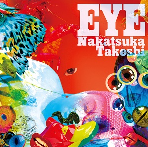 NAKATSUKA TAKESHI / 中塚武 / EYE