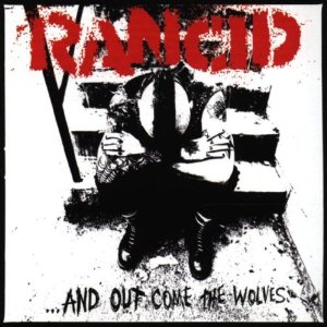 RANCID / ランシド / AND OUT COME THE WOLVES (20TH ANNIVERSARY)