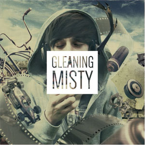 MISTY (PUNK) / GLEANING / LET IT DIE