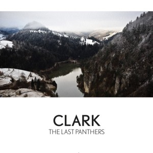 CLARK / クラーク(WARP) / LAST PANTHERS