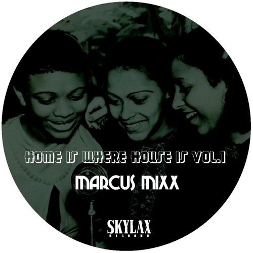MARCUS MIXX / HOME IS WHERE HOUSE IS VOL#1