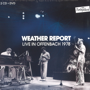 WEATHER REPORT / ウェザー・リポート / Live In Offenbach 1978(2CD+DVD)