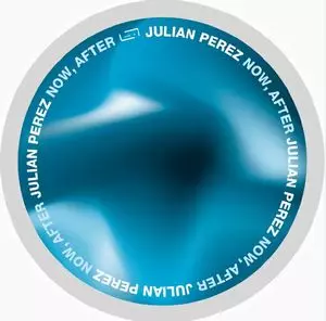 JULIAN PEREZ / NOW,AFTER