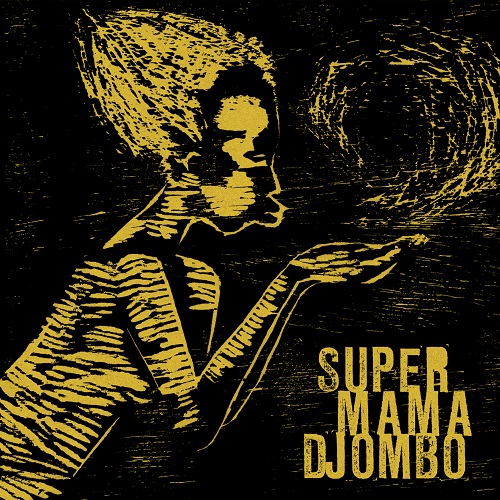 SUPER MAMA DJOMBO / スーパー・ママ・ジョンボ / スーパー・ママ・ジョンボ