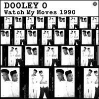DOOLEY-O / WATCH MY MOVES 1990