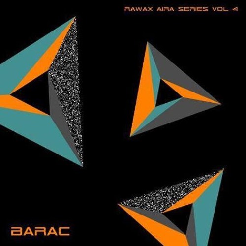 BARAC / RAWAX AIRA SERIES VOL.4