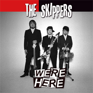 THE SKIPPERS / WE'RE HERE