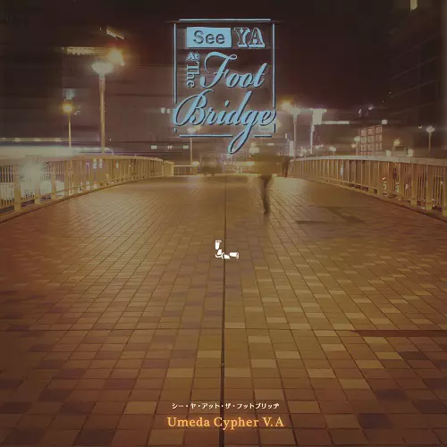 SEE YA AT THE FOOTBRIDGE/UMEDA CYPHER/梅田サイファー｜HIPHOP/R&B