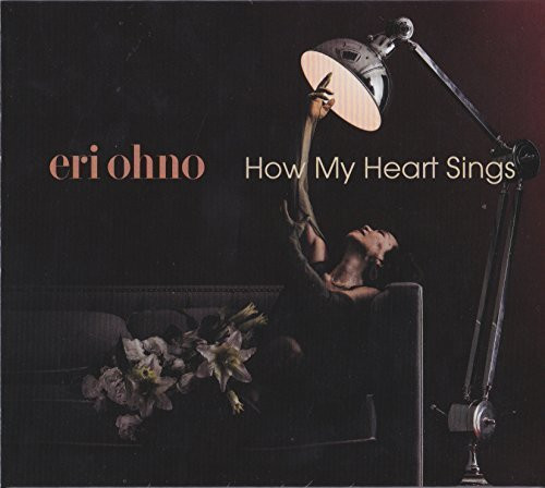 ERI OHNO / 大野えり / How My Heart Sings / ハウ・マイ・ハート・シングス