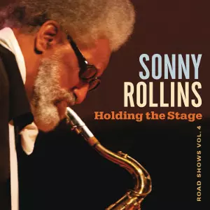SONNY ROLLINS / ソニー・ロリンズ / Holding the Stage (Road Shows, Vol. 4)