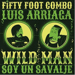 FIFTY FOOT COMBO / WILD MAN / SOY UN SALVAJE (GREEN 7")