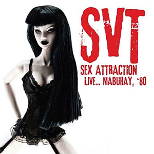SVT (PUNK) / SEX ATTRACTION LIVE... MABUHAY '80