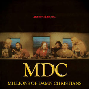 M.D.C. / THIS BLOODS FOR YOU/MILLIONS OF DAMN CHRISTIANS (LP)