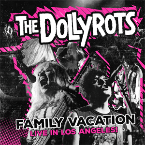 DOLLYROTS / ドーリーロッツ / FAMILY VACATION: LIVE IN LOS ANGELS (CD+DVD)