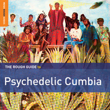 V.A. (ROUGH GUIDE TO PSYCHEDELIC CUMBIA) / オムニバス / ROUGH GUIDE TO PSYCHEDELIC CUMBIA