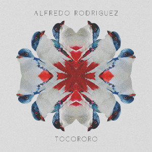 ALFREDO RODRIGUEZ / アルフレッド・ロドリゲス / Tocororo