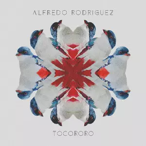 ALFREDO RODRIGUEZ / アルフレッド・ロドリゲス / Tocororo