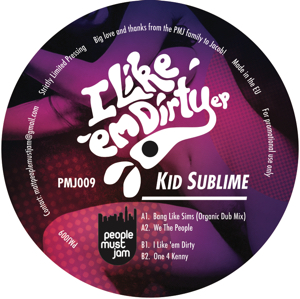KID SUBLIME / I LIKE 'EM DIRTY EP