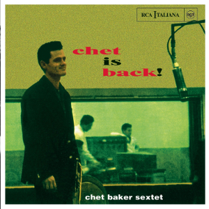 CHET BAKER / チェット・ベイカー / Chet Is Back