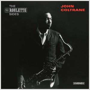 JOHN COLTRANE / ジョン・コルトレーン / Roulette Sides(RSD)