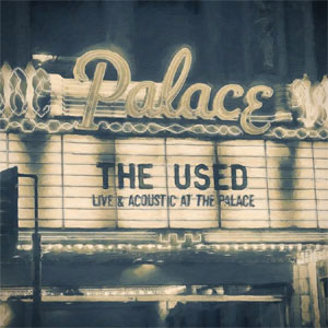 THE USED / Live and Acoustic at the Palace
