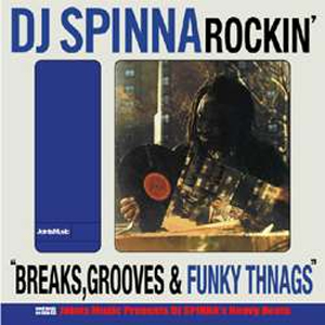 DJ SPINNA / DJスピナ / BREAKS, GROOVES & FUNKY THANGS