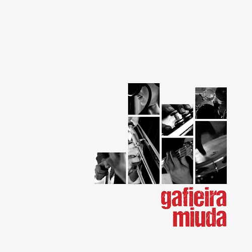 GAFIEIRA MIUDA / ガフィエイラ・ミウーダ / GAFIEIRA MIUDA