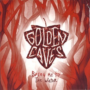 GOLDEN CAVES  / BRING ME TO THE WATER