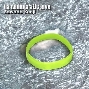 KENJI SAWADA / 沢田研二 / un democratic love