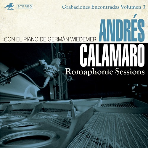 ANDRES CALAMARO / アンドレス・カラマロ / ROMAPHONIC SESSIONS - GRABACIONES ENCONTRADAS VOLUMEN 3 CON EL PIANO DE GERMAN WIEDEMER