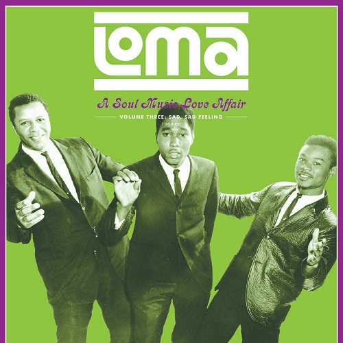 V.A. (LOMA - A SOUL MUSIC LOVE AFFAIR) / オムニバス / LOMA: A SOUL MUSIC LOVE AFFAIR VOL.3 - SAD, SAD FEELING: 1964-68 (LP)