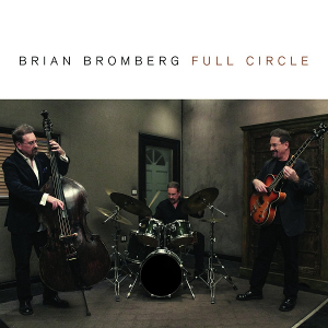 BRIAN BROMBERG / ブライアン・ブロンバーグ / Full Circle / フルサークル