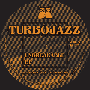 TURBOJAZZ / UNBREAKABLE EP