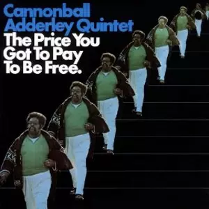 CANNONBALL ADDERLEY / キャノンボール・アダレイ / Price You Got To Pay To Be Free