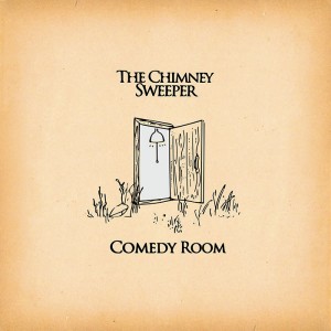 The Chimney Sweeper / Comedy Room / Via Saigon