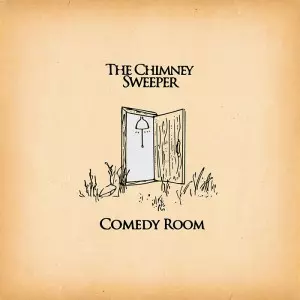 The Chimney Sweeper / Comedy Room / Via Saigon